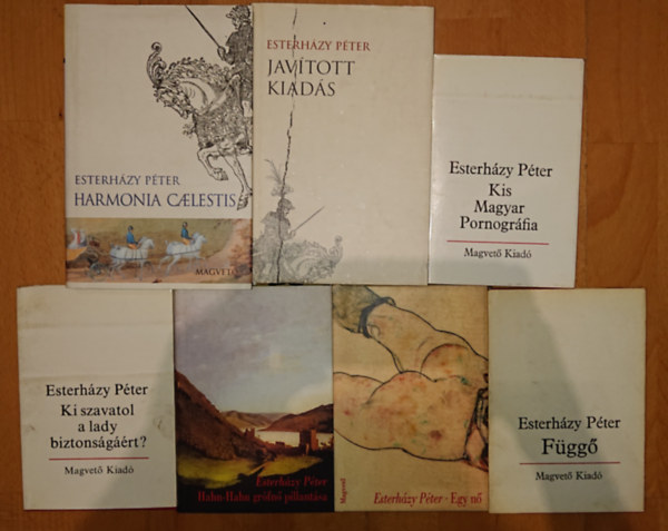 Esterházy Péter - 7 fontos kötet Esterházy Pétertől: Harmonia, Caelestis, Javított kiadás, Ki szavatol a lady biztonságáért, Kis magyar pornográfia, Függő, Egy nő, Hahn-Hahn grófnő pillantása