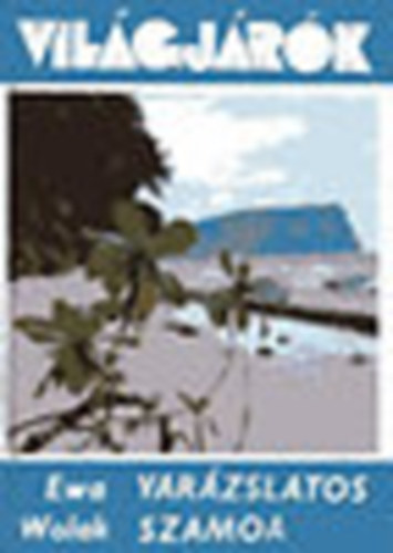 Seb�k �va  Ewa Wolak (ford.) - Var�zslatos Szamoa (Vil�gj�r�k 101.)