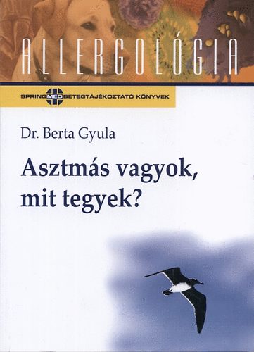 Dr. Berta Gyula - Asztms vagyok, mit tegyek?