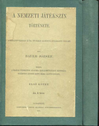 Bayer J�zsef - A Nemzeti J�t�ksz�n t�rt�nete I-II.