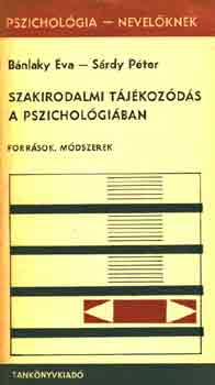 Bánlaky Éva-Sárdy Péter - Szakirodalmi tájékozódás a pszichológiában