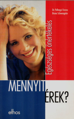P�lhegyi Ferenc - Eg�szs�ges �n�rt�kel�s-Mennyit �rek?