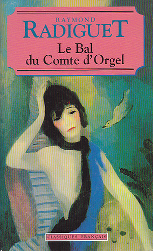 Raymond Radiguet - Le bal du comte d'Orgel