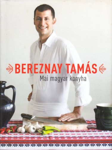 Bereznay Tams - Mai magyar konyha
