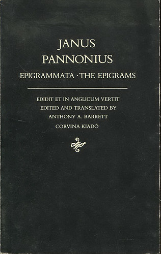 Janus Pannonius - Epigrammata / The epigrams (K�tnyelv�)