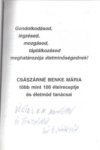 Cs�sz�rn� Benke M�ria - Gondolkod�sod,l�gz�sed,mozg�sod,t�pl�lkoz�sod meghat�roz�ja �letmin�s�gednek!