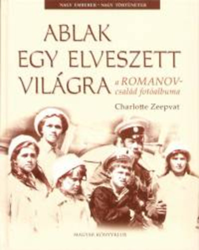 Charlotte Zeepvat - Ablak egy elveszett vilgra