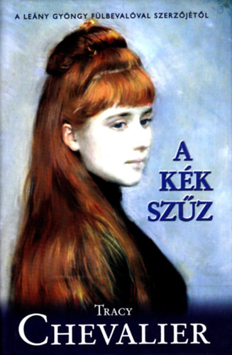 Tracy Chevalier - A k�k sz�z