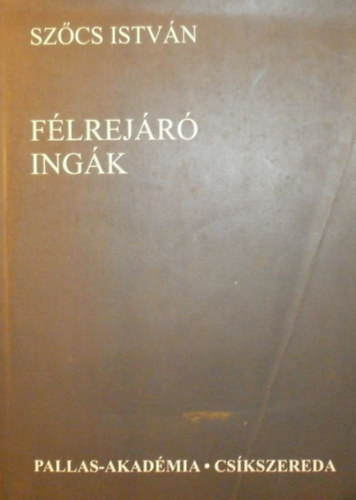 Szőcs István - Félrejáró ingák