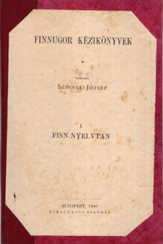 Szinnyei Jzsef - Finnugor kziknyvek  - ( Hang- s sztan )  Finn  nyelvtan I.