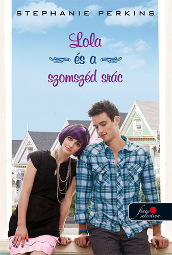 Stephanie Perkins - Lola �s a szomsz�d sr�c