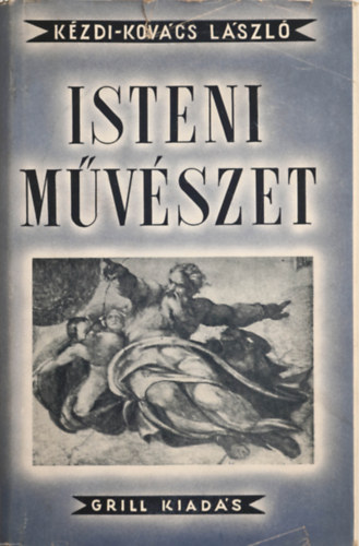 K�zdi-Kov�cs L�szl� - Isteni m�v�szet