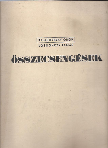 Palasovszky �.-Lossonczy T. - �sszecseng�sek (Dedik�lt, sz�mozott p�ld�ny)