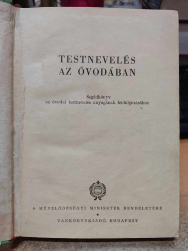 Dr. Dr. Cs. Balknyi Lenke, Lvay Pln Cseke Dnes - Testnevels az vodban- Segdknyv az vodai testnevels anyagnak feldolgozshoz