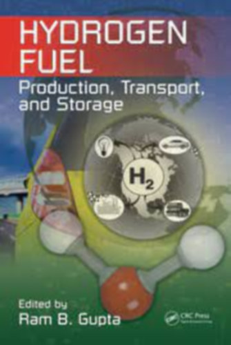 Ram B. Gupta - Hydrogen Fuel - Production, Transport and Storage