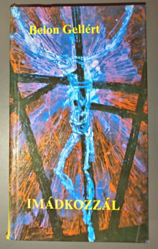 Belon Gellrt - Imdkozzl - Elmlkedsek gyakori iminkrl (tdolgozott msodik kiads)