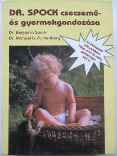 Spock B. Dr.-Rothenberg B.M.Dr - Dr. Spock csecsem- s gyermekgondozsa