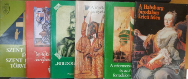 Vikol Katalin  (sszelltotta) - A Habsburg-birodalom keleti feln + A reformorszggylsek s az 1848-as forradalom trvnyei + A trk flhold rnykban + "Boldog bkeidk" + Magyarorszg virgzsa s romlsa + Szent Istvn s Szent Lszl trvnyei (6 f