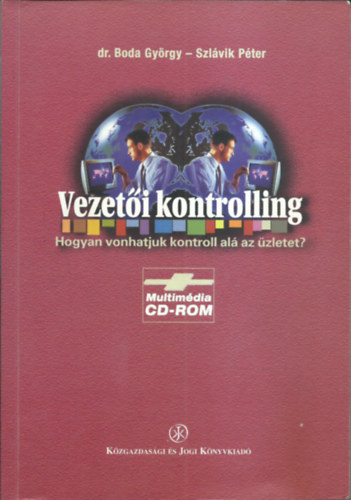 Szlávik Péter dr Boda György - Vezetői kontrolling - Hogyan vonhatjuk kontroll alá az üzletet?