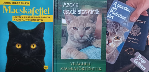 Veress Istvn, Peter Gethers John Bradshaw - Cics knyvcsomag: Macskafejjel + Azok a csodlatos cick!- Vilghr macskatrtnetek  + A macska, aki Prizsban jrt