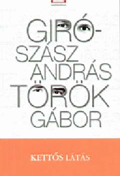 Gir�-Sz�sz Andr�s-T�r�k G�bor - Kett�s l�t�s