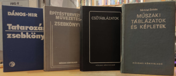 Ruhmann Jen, Mihlffy Lornd, Dnos Gyrgy- Hir Alajos Srkzi Zoltn - 4 db Mszaki ktet: ptstervezsi mvezets, zsebknyv + Cstblzatok + Mszaki tblzatok s kpletek + Tatarozsi zsebknyv