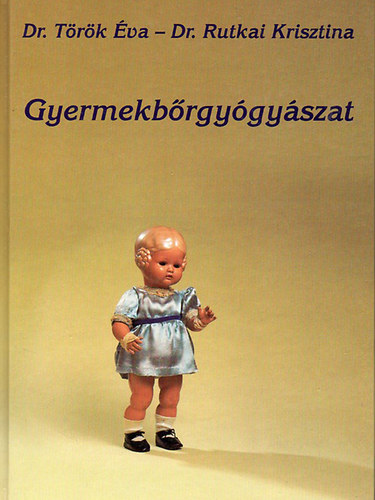 Dr. Dr. Rutkai Krisztina T�r�k �va - Gyermekb�rgy�gy�szat