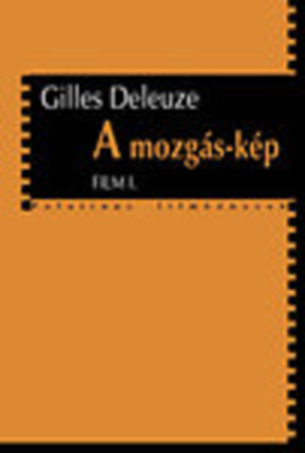Gilles Deleuze - A mozg�s-k�p - Film 1.
