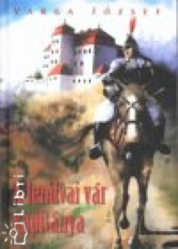 Varga József - A lendvai vár kapitánya