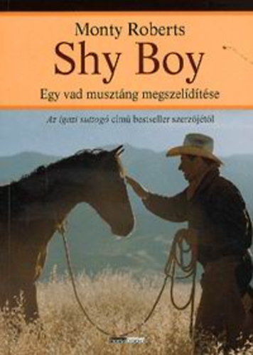 Monty Roberts - Shy Boy - Egy vad muszt�ng megszel�d�t�se