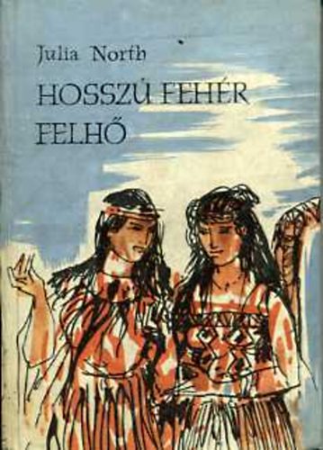 Julia North - Hossz� feh�r felh� (�tikalandok 55.)