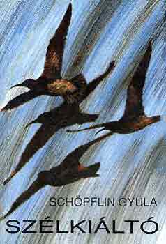 Schöpflin Gyula - Szélkiáltó