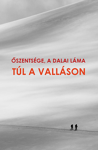 Őszentségea Xiv.dalailáma - Túl a valláson