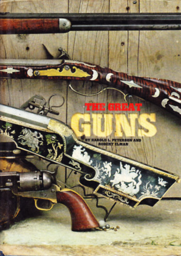 Harold L. Peterson, Robert Elman - The Great Guns