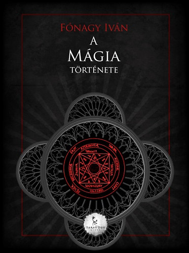 Fónagy Iván - A mágia története