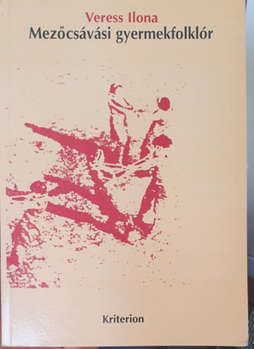 Veresspter Ilona - Mezcsvsi gyermekfolklr