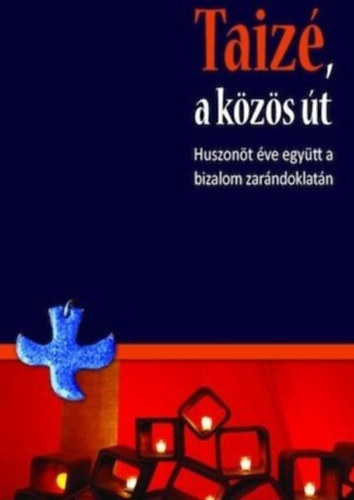 Ozsv�th Judit  (szerk.) - Taiz�, a k�z�s �t