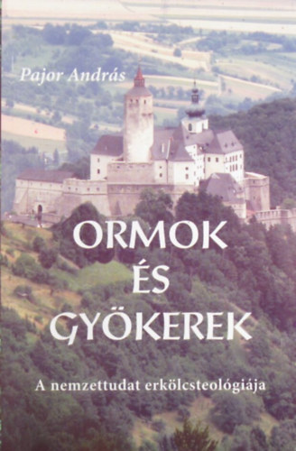 Pajor Andr�s - Ormok �s gy�kerek
