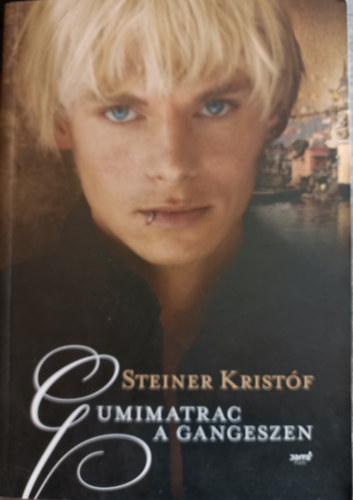 Steiner Kristóf - Gumimatrac a Gangeszen