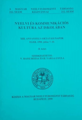 V. Raisz Rzsa s H. Varga Gyula  (szerk.) - Nyelvi s kommunikcis kultra az iskolban II.