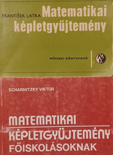 Dr. Scharnitzky Viktor Frantisek Latka - Matematikai kpletgyjtemny + Matematikai kpletgyjtemny fiskolsoknak (2 m)