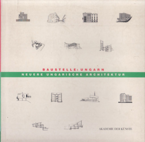 Neuere Ungarische Architektur - Baustelle: Ungarn
