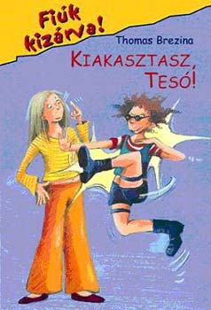 Thomas Brezina - Kiakasztasz, tesó!