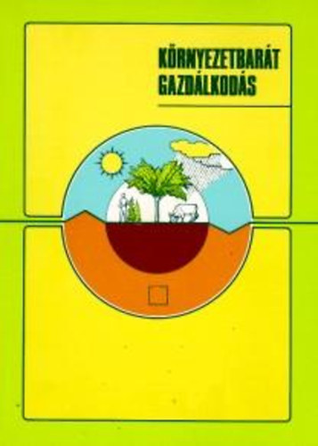 Dr. Dorogi Imre - Környezetbarát gazdálkodás: A talajművelési és növénytermesztési rends