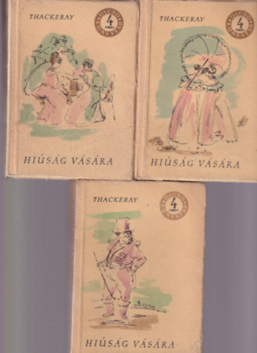 William Makepeace Thackeray - Hiúság vására I-III.