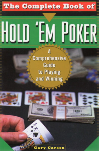 Gary Carson - The Complete Book of Hold 'Em Poker - A Comprehensive Guide to Playing and Winning