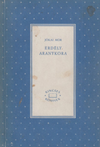 J�kai M�r - Erd�ly aranykora