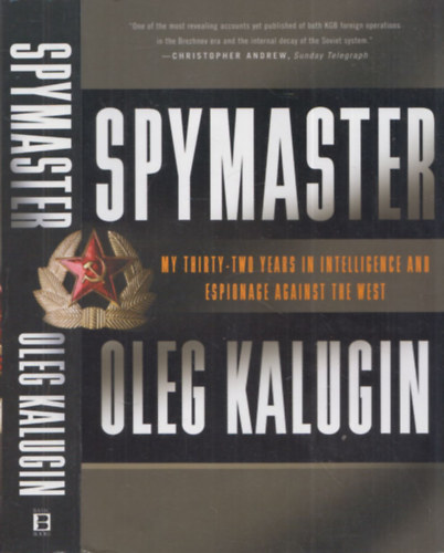 Oleg Kalugin - Spymaster (My Thirty-Two Years in Intelligence and Espionage Against the West)