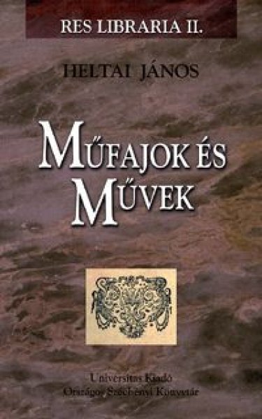 Heltai J�nos - M�fajok �s m�vek - Res Liberaria II.