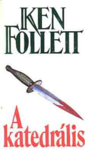 Ken Follett - A katedrlis  1-kiads